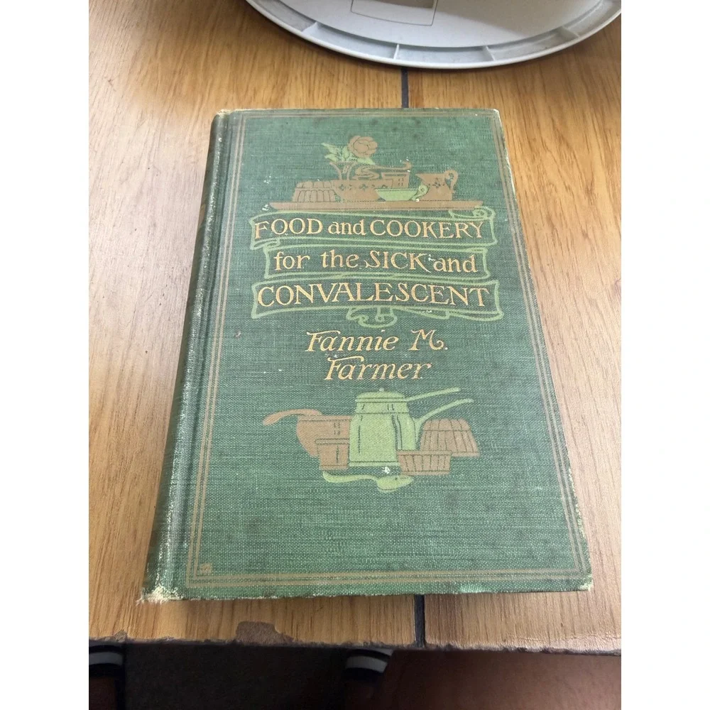 1913 Food and Cookery for‎ the Sick and Convalescent Fannie Farmer Antique Book